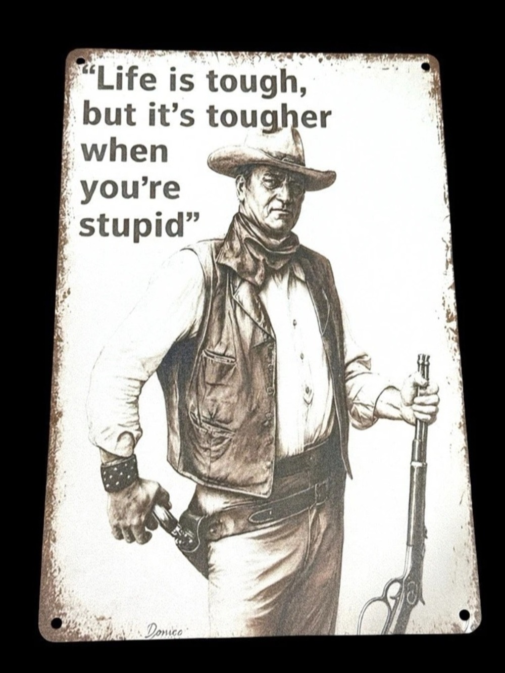 John Wayne "Life is Hard, It's Harder If You're Stupid" Metal Tin Sign